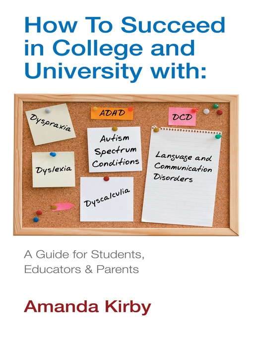 Title details for How to Succeed at College and University with Specific Learning Difficulties by Amanda Kirby Dr. - Available